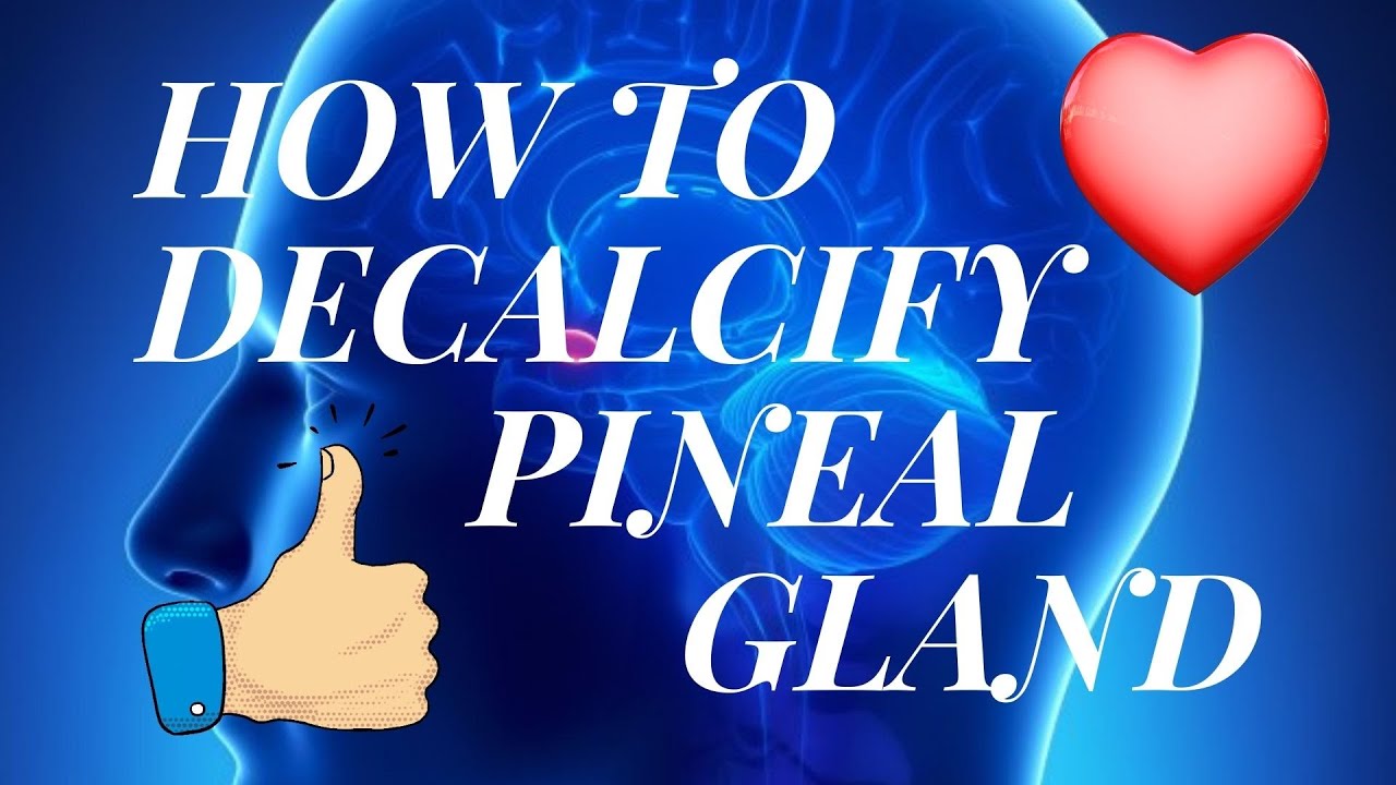 How To Decalcify Your Pineal Gland (Open Your Third Eye)