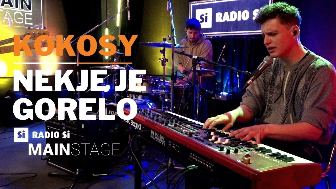RADIO Si MAIN STAGE - KOKOSY - Nekje je gorelo