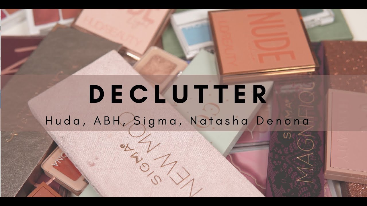 Declutter palet - Huda, ABH, Sigma, Natasha Denona | Part 2 💀