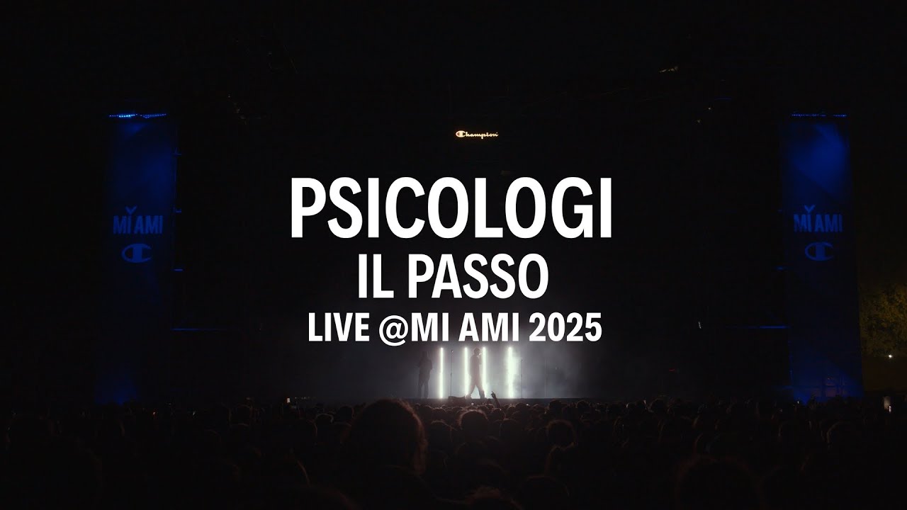 Psicologi - Il Passo (LIVE @ MI AMI 2025)