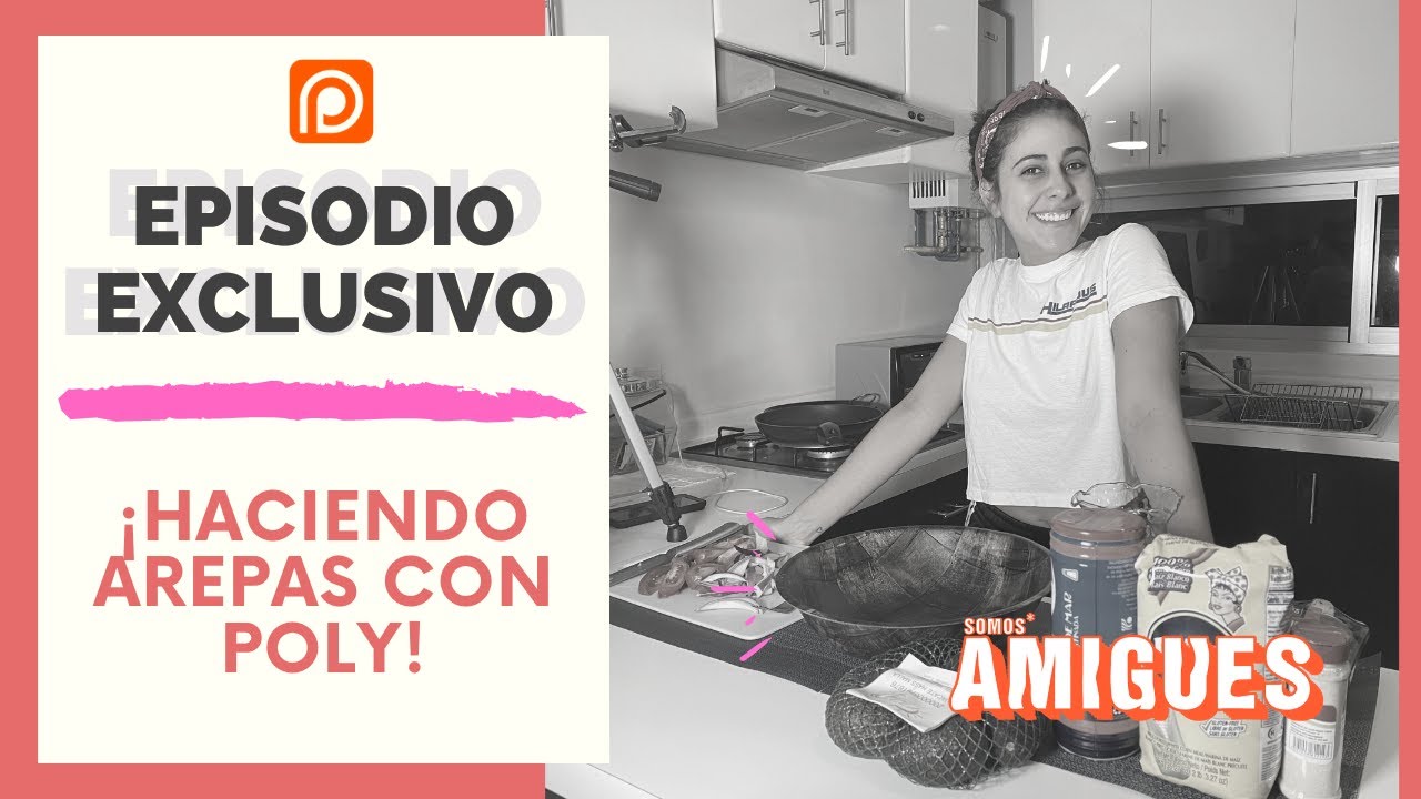 Nuevo episodio exclusivo desbloqueado: ¡Haciendo arepas venezolanas con Poly!