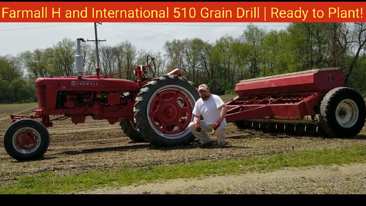Farmall H and International 510 Grain Drill | Ready to Plant!