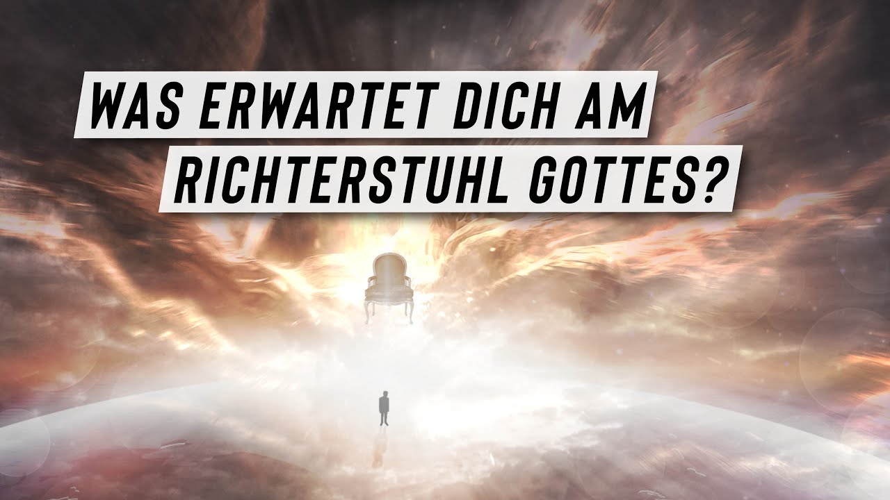 Was erwartet dich am Richterstuhl Gottes?