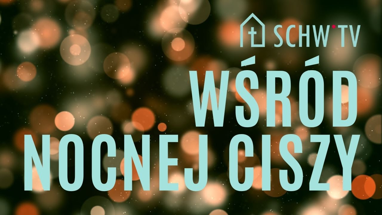 WŚR&Oacute;D NOCNEJ CISZY // Boże Narodzenie 2022 SCHW