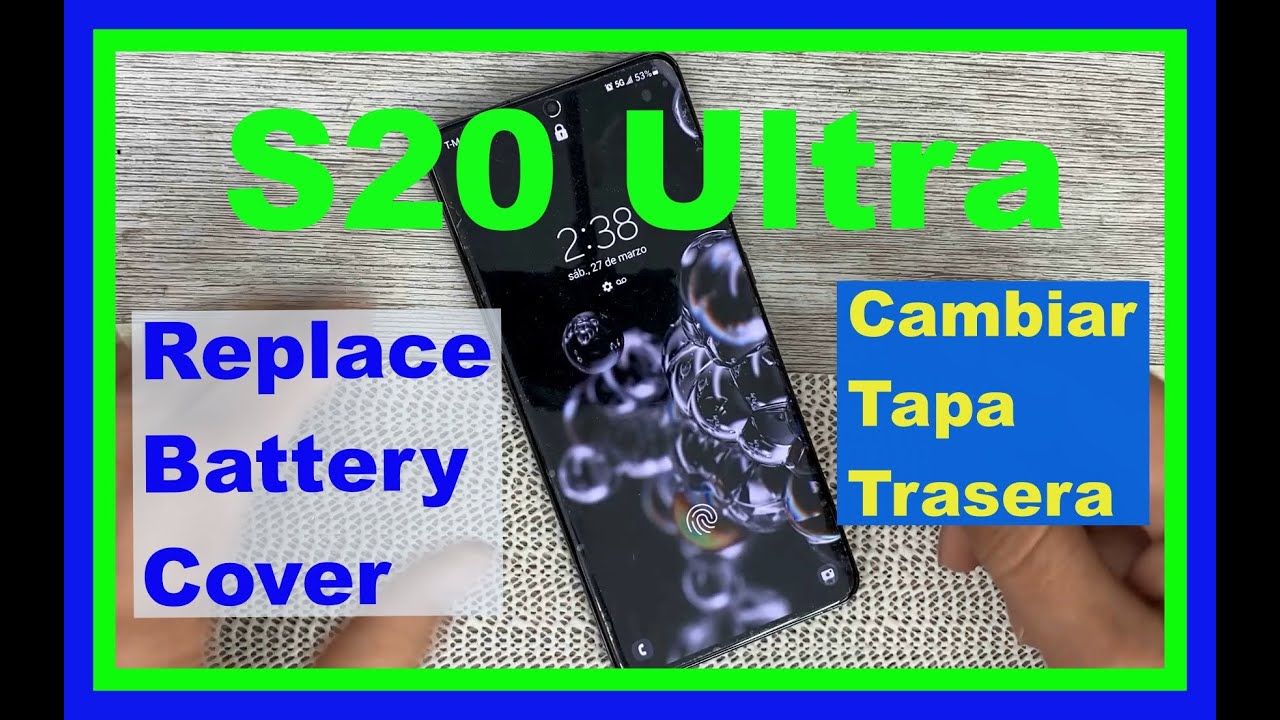 SAMSUNG GALAXY S20 ULTRA COMO CAMBIAR TAPA TRASERA