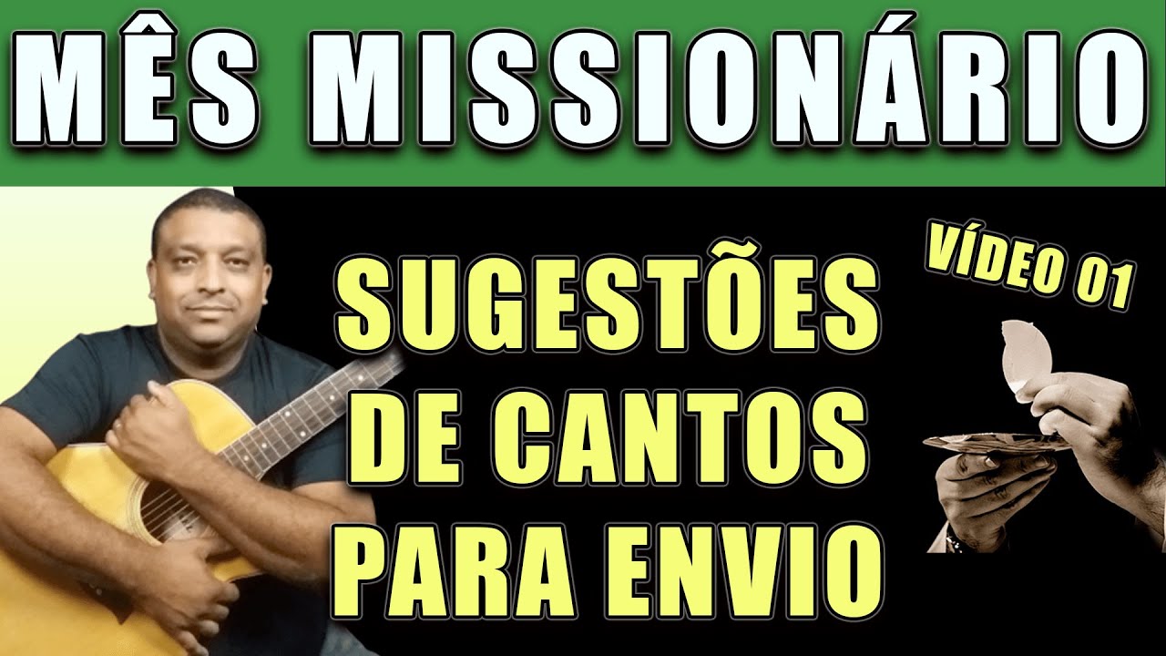 SUGESTÕES DE CANTOS PARA MÊS MISSIONÁRIO
