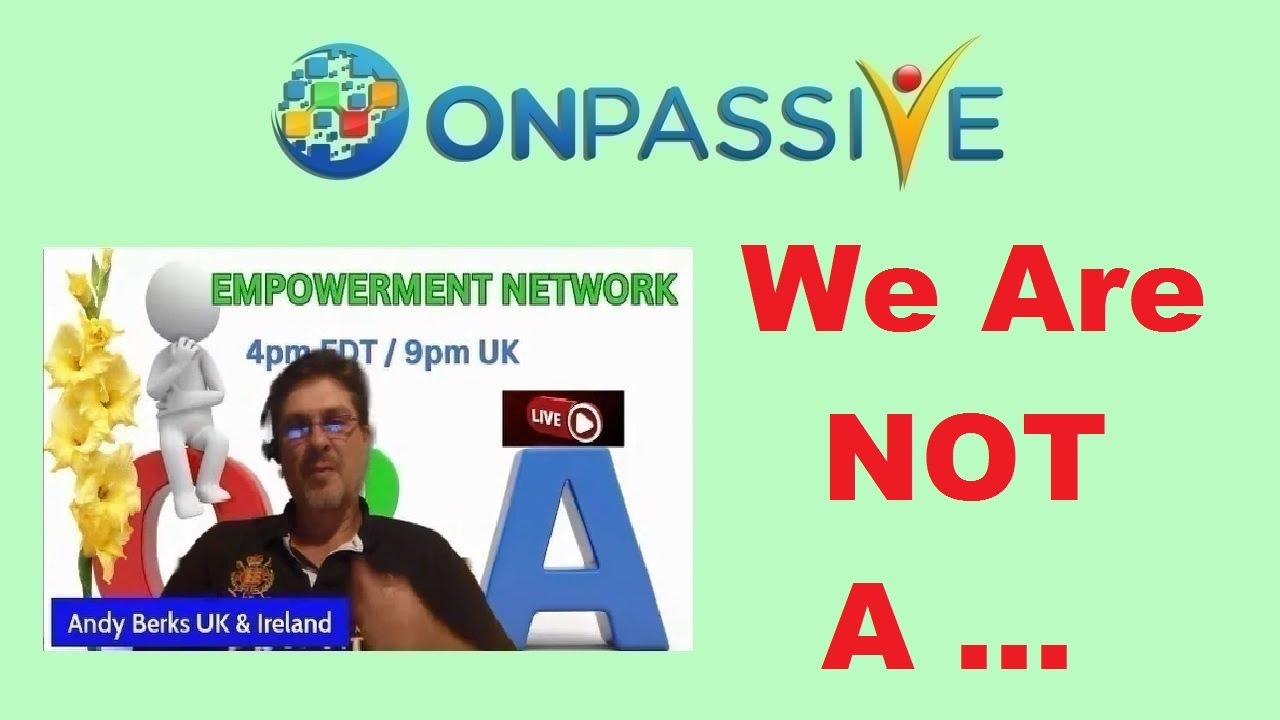 #ONPASSIVE 🔷 WE ARE NOT A ... 🔷 by Andy Berks 🔷