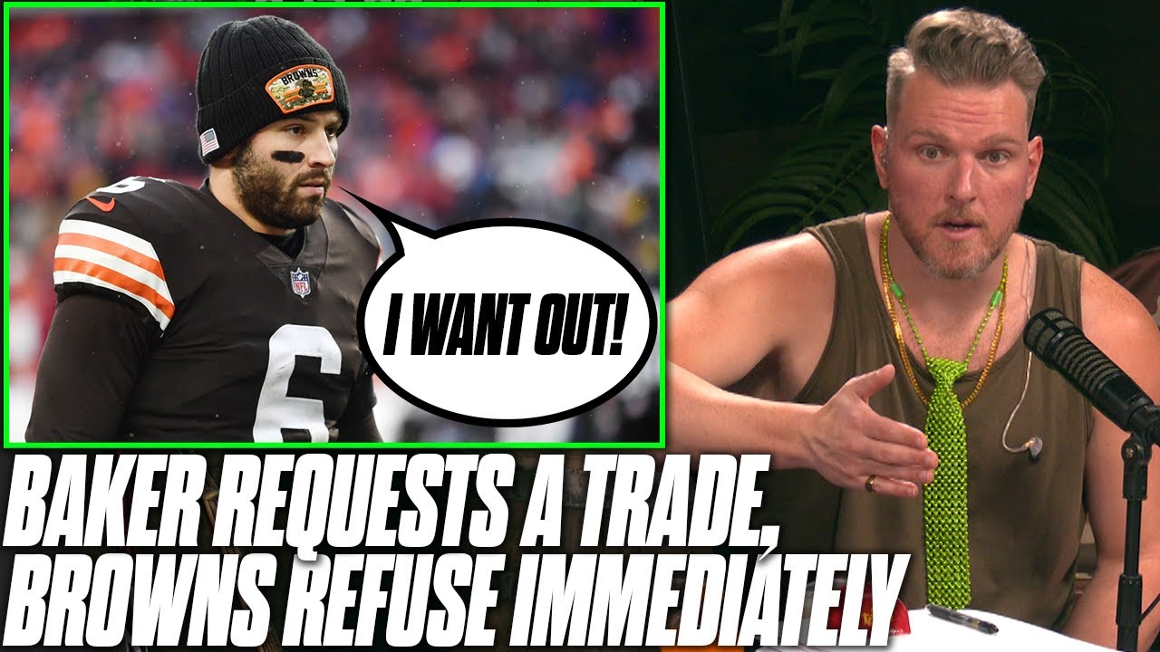 Baker Mayfield Requests Trade From The Browns, They Refuse Immediately  | Pat McAfee Reacts