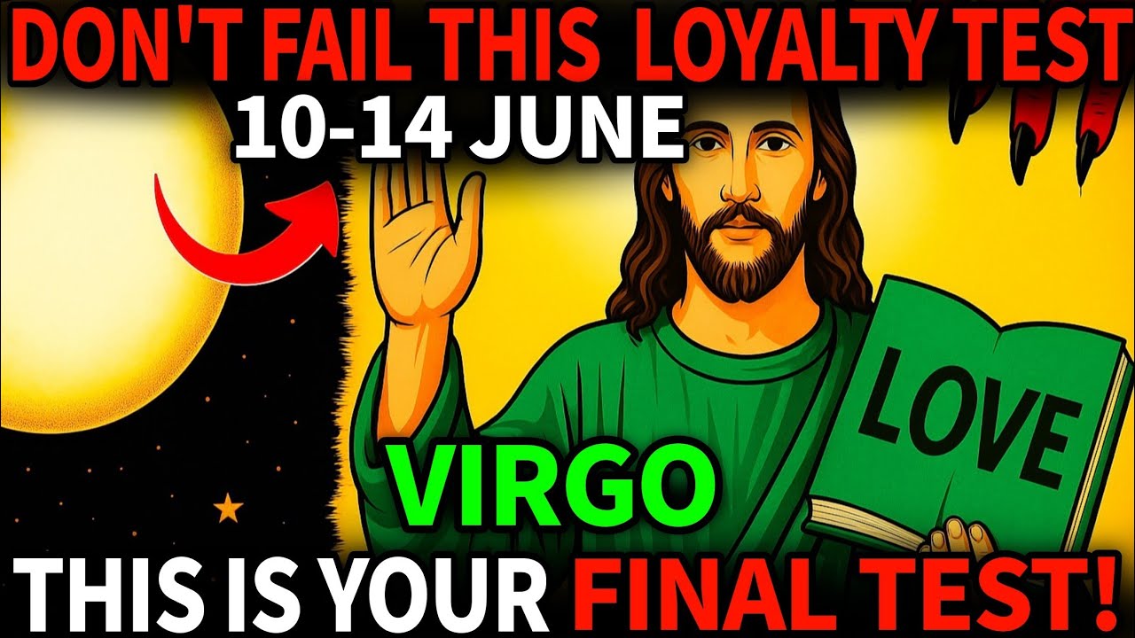 VIRGO: The Universe Will Test Your Loyalty from June 10&ndash;13 :Fail This & You&rsquo;ll Stay STUCK Until 2033