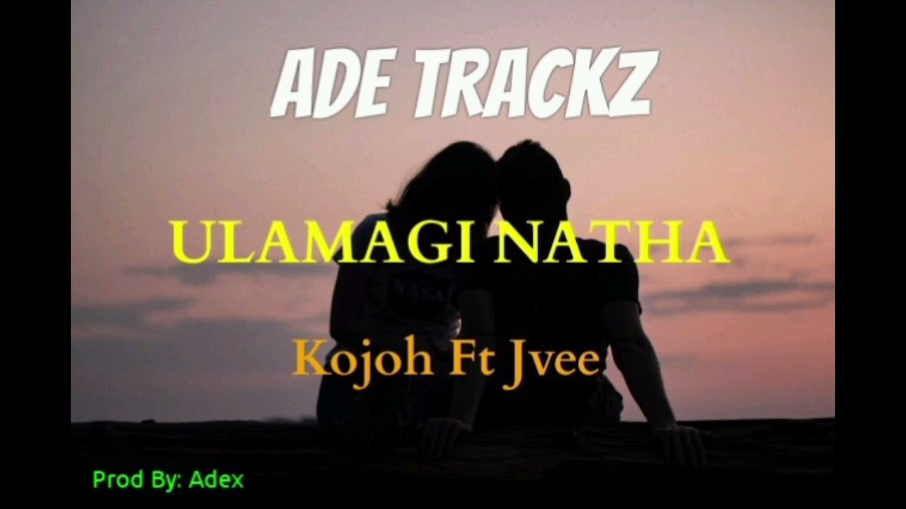 Ulamagi Natha-(Kojoh Ft Jvee)