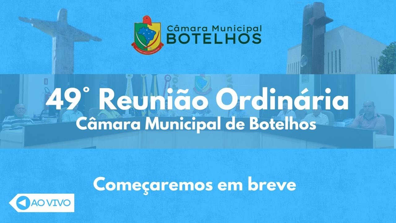 49&deg; Reuni&atilde;o Ordin&aacute;ria | C&acirc;mara municipal de Botelhos 2026