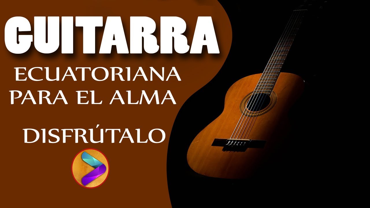 GUITARRA ECUATORIANA PARA EL ALMA🎸🎸🎸🎸