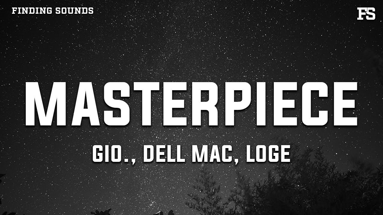 gio. & Dell Mac - masterpiece (feat. LOGE) [Lyrics]
