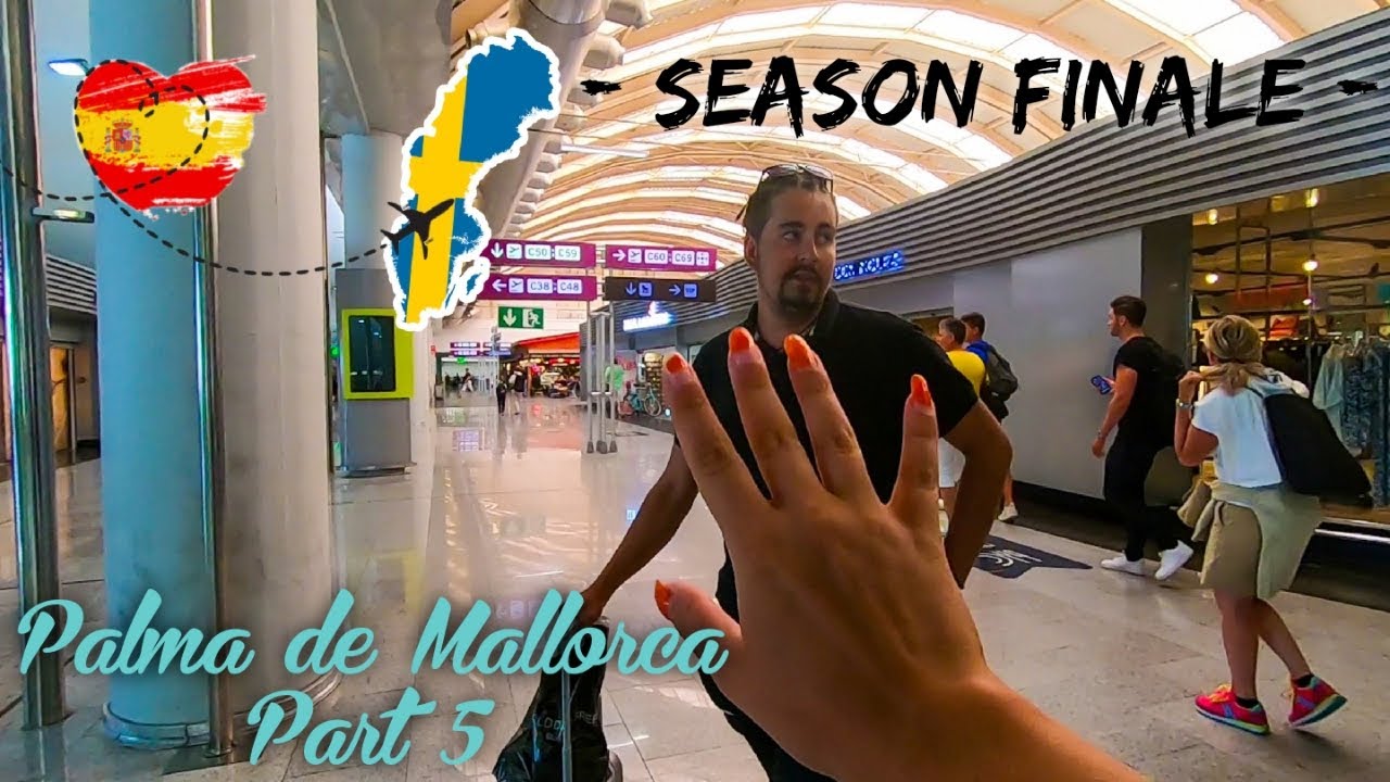 FIRST MALLORCA THAN BACK TO REALITY - SPAIN PART 8 (SEASON FINALE)