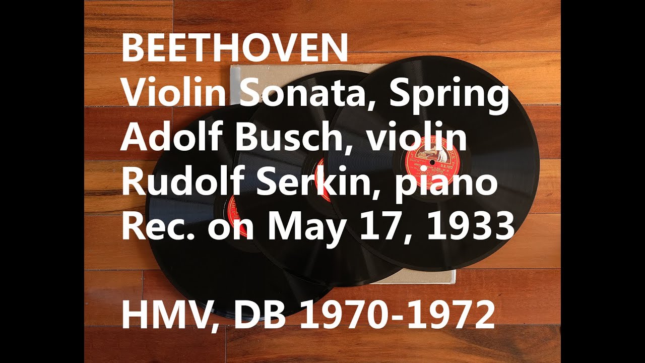 [78] Beethoven Violin Sonata“Spring”- Busch, Serkin 1933
