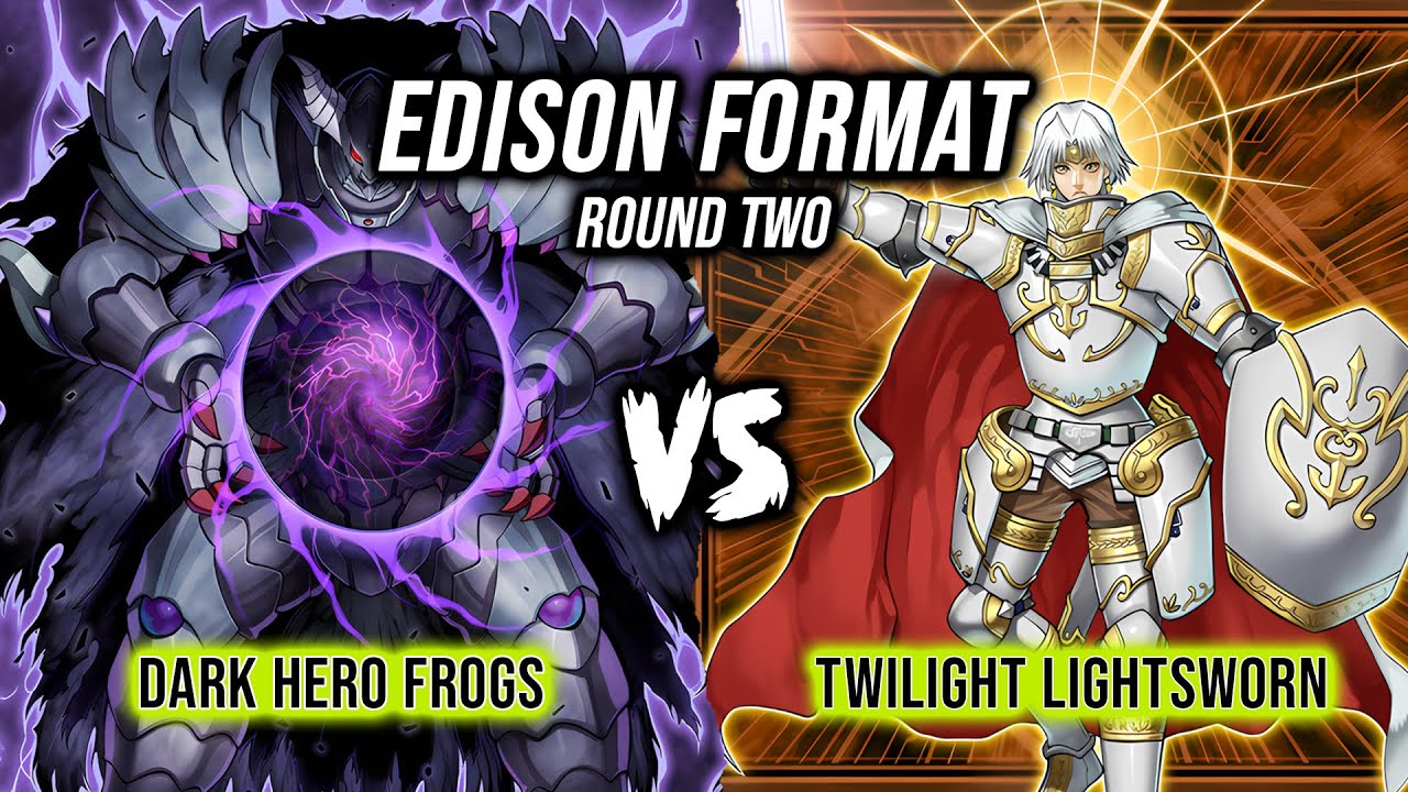 Yu-Gi-Oh! Edison Format Round 2: Dark Hero Frogs Vs Twilight Lightsworn