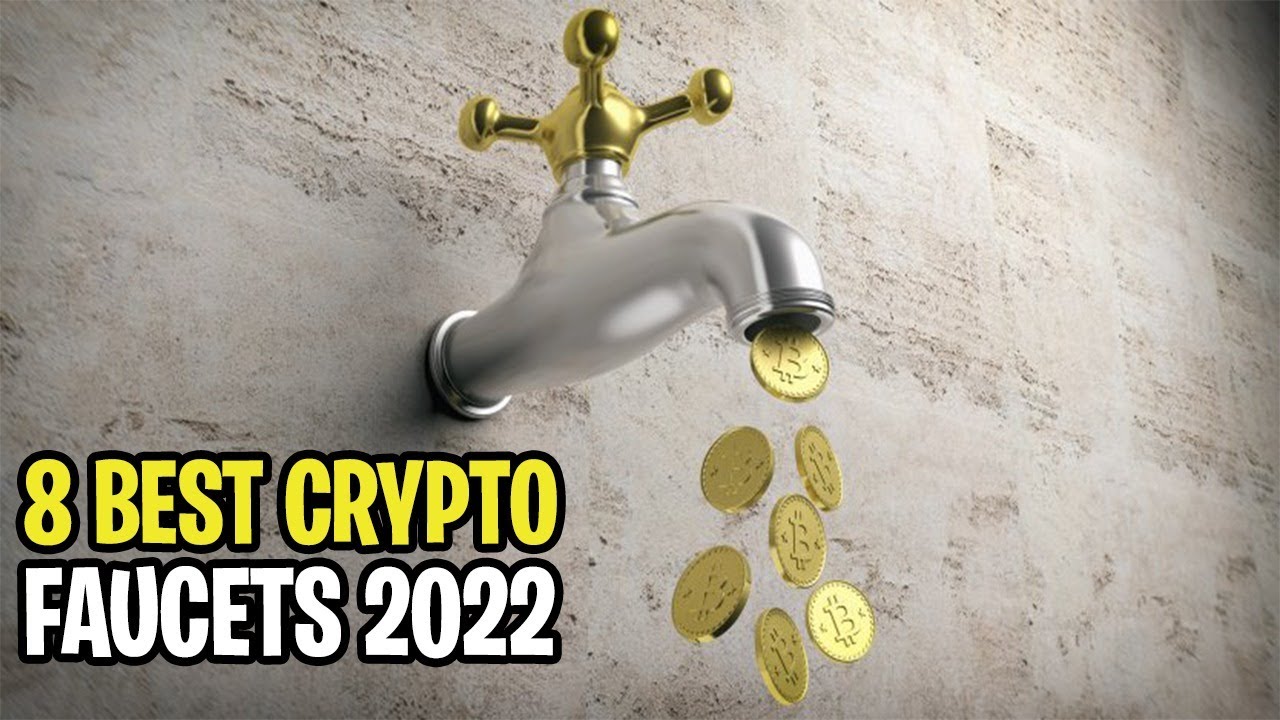 8 Best Crypto Faucets 2022.