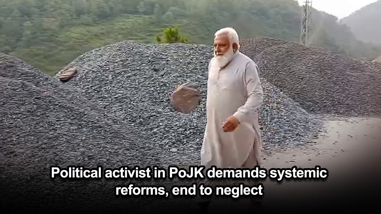Political activist in PoJK demands systemic reforms, end to neglect