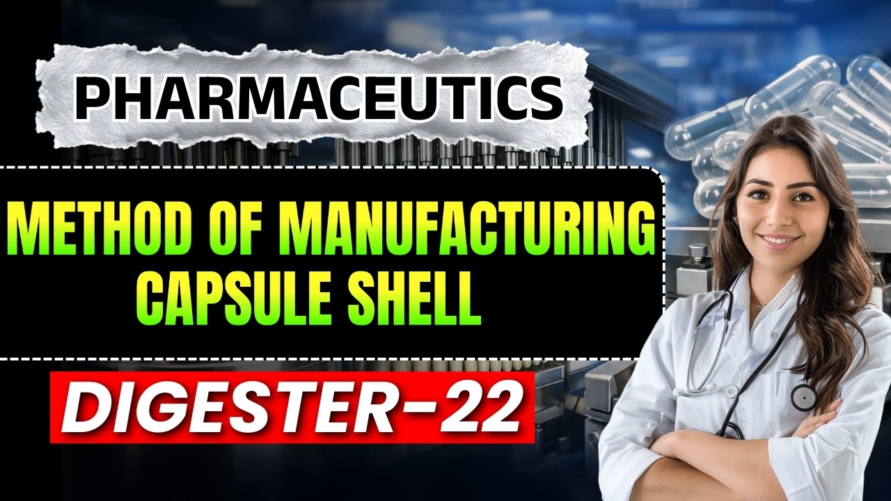DIGESTER-22 | METHOD OF MANUFACTURING OF CAPSULE SHELL | PHARMACEUTICS