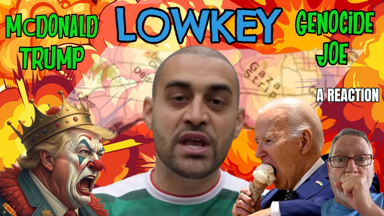 Lowkey  -  McDonald Trump and Genocide Joe  -  A Reaction