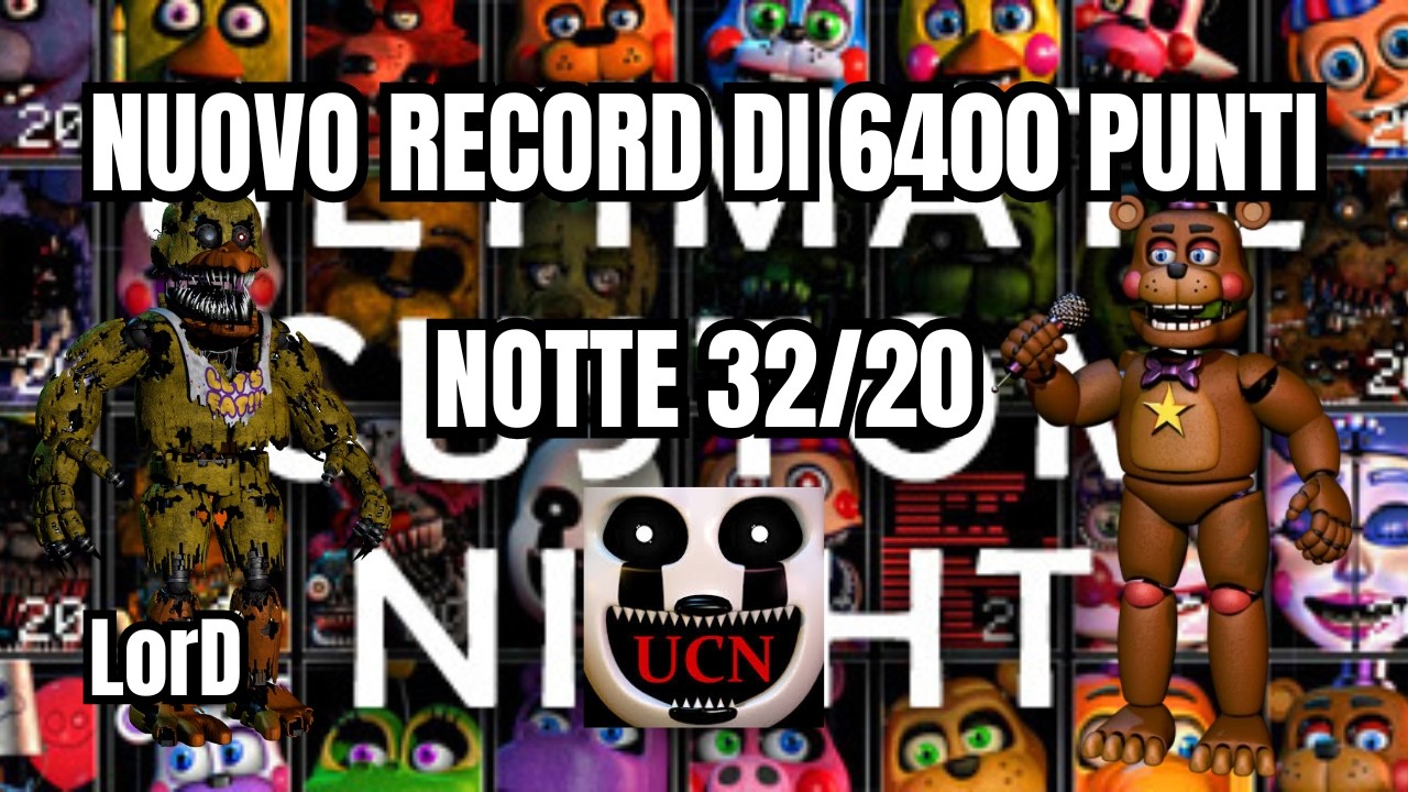 FINALMENTE LA 32/20!!-6400 PUNTI FNAF UCN