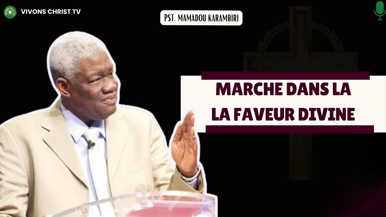 Pst Mamadou Karambiri - Marche Dans La Faveur Divine