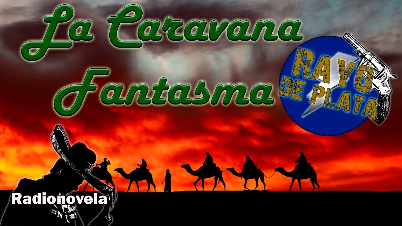 Capítulo 5  -- La Caravana Fantasma - Rayo de Plata