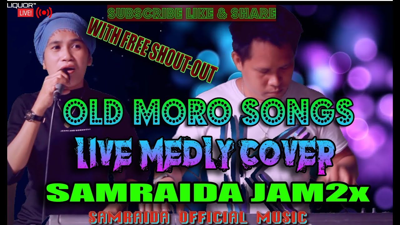 OLD MORO SONG MEDLY_COVER BY: SAMRAIDA
