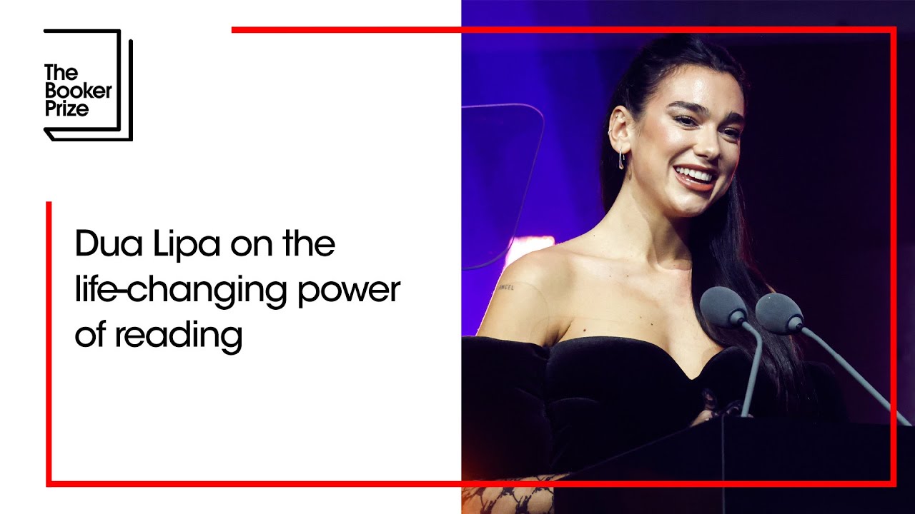 Dua Lipa on the life-changing power of reading | The Booker Prize