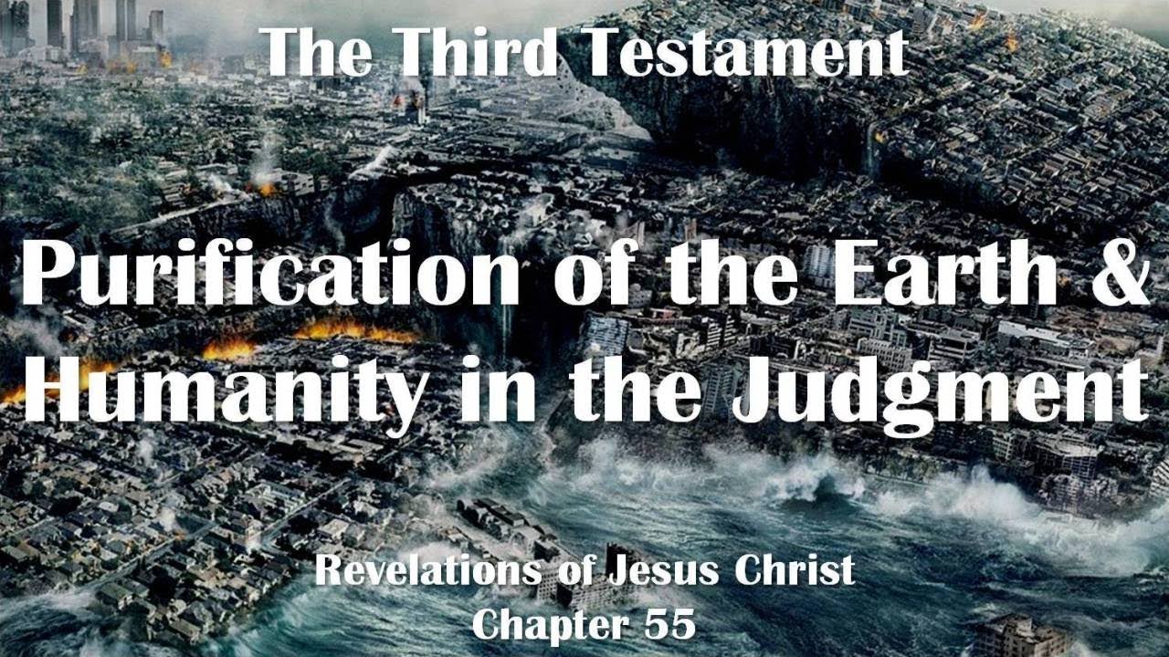 Purification of Earth & Humanity in Judgment... Jesus explains ❤️ The Third Testament Chapter 55