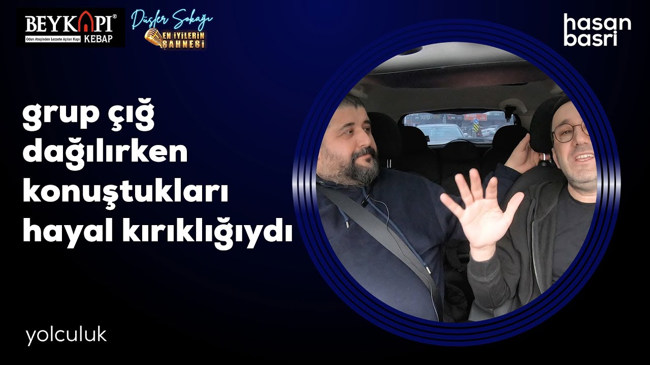 Mustafa Özarslan I Hasan Basri Budak İle Yolculuk (Grup Çığ Dağılırken Konuştukları )