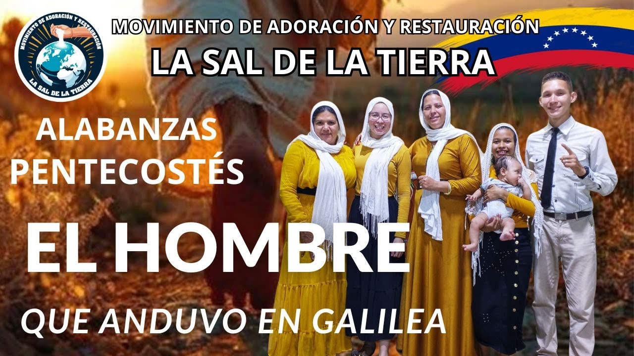 La Sal de la Tierra - El Hombre que anduvo en Galilea