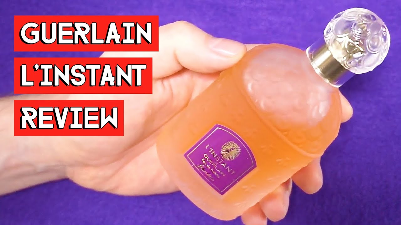 GUERLAIN L'INSTANT Fragrance Review