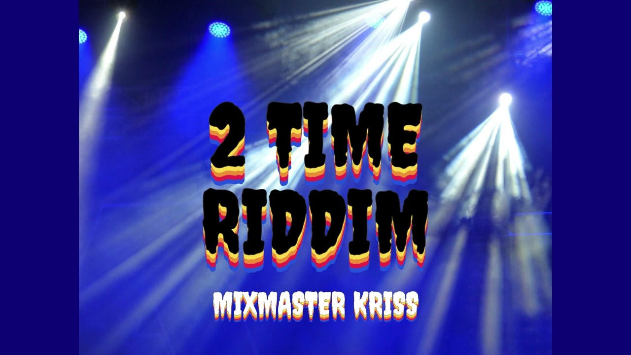 2 TIME RIDDIM MIX LATEST TRACK /KHAGO, GWHIZZ,GANGGOOLIE, TERRY LINEN, VEGAS, R STEPHENS & MORE