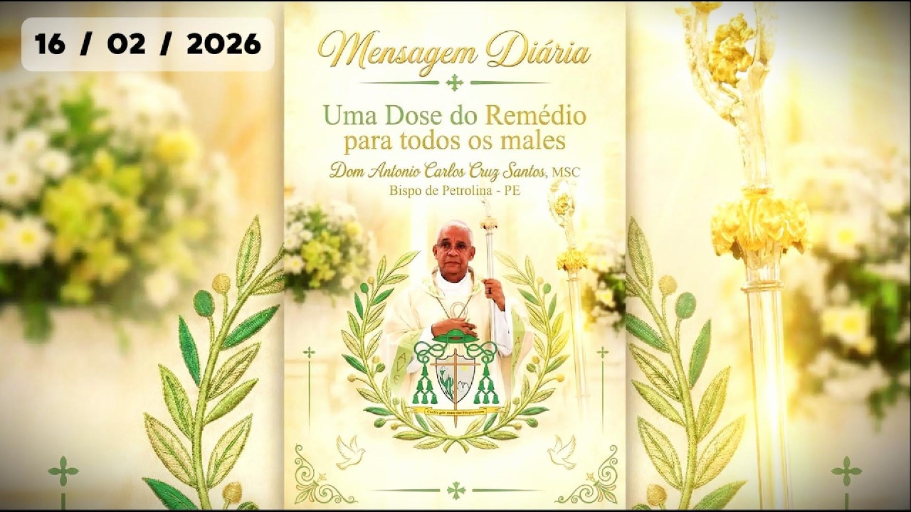 Mensagem Diária de Dom Antonio Carlos, MSC - 16/02/2026