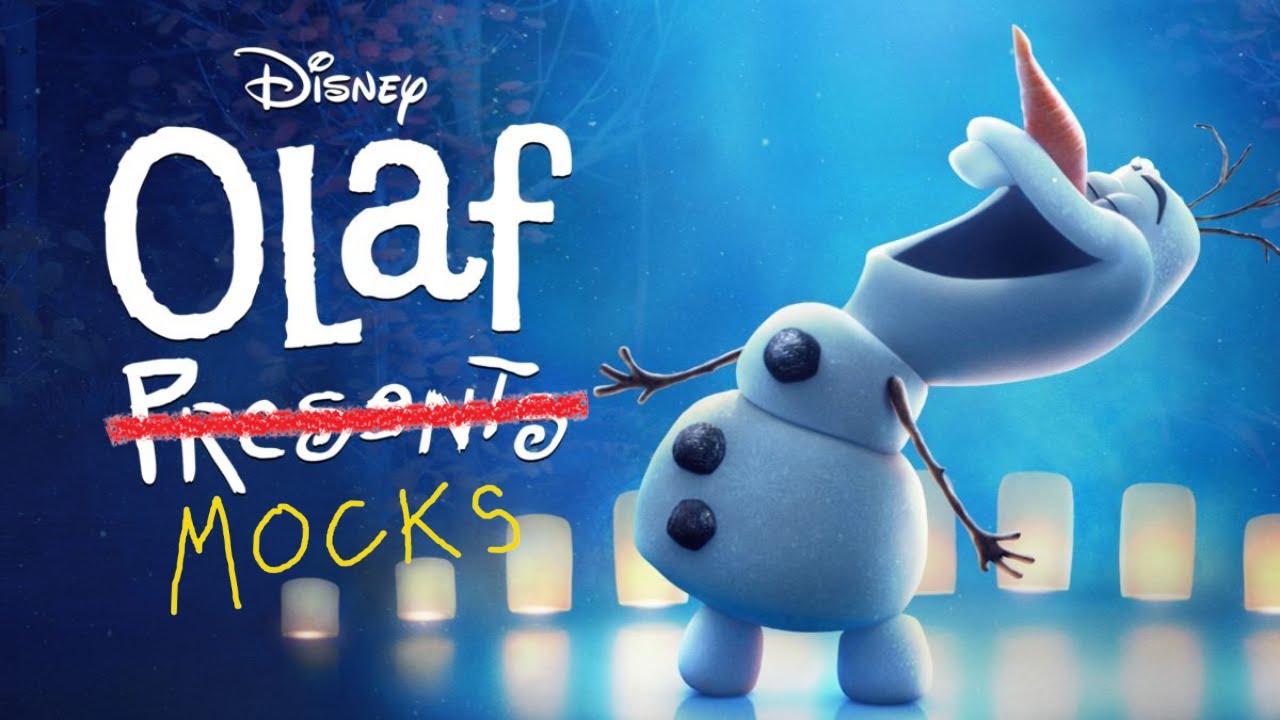 Olaf mocking Disney movies for almost 3 mins straight