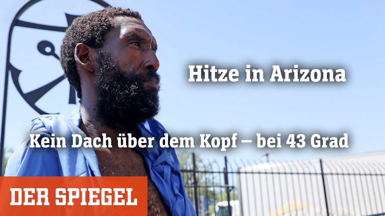 Hitze in Arizona: Kein Dach über dem Kopf – bei 43 Grad | DER SPIEGEL