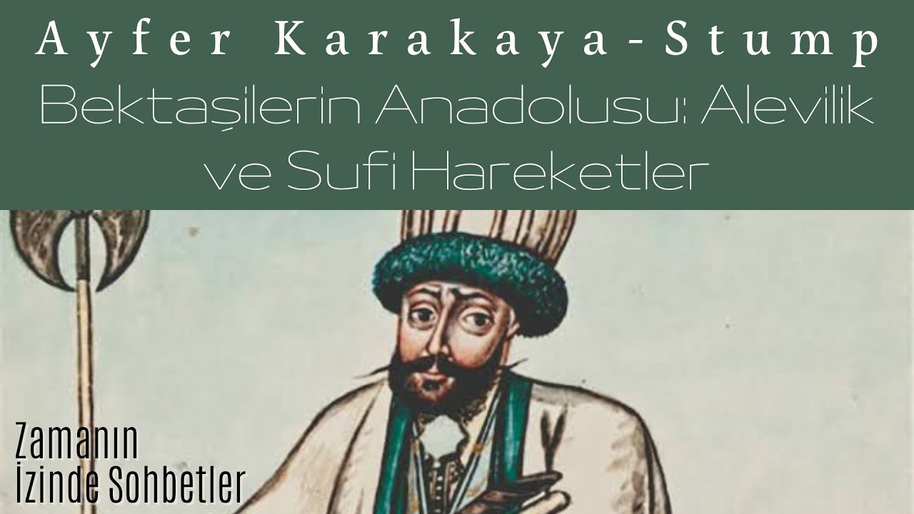 Zamanın İzinde Sohbetler 4.Bölüm | Ayfer Karakaya-Stump - Bektaşilerin Anadolu'su