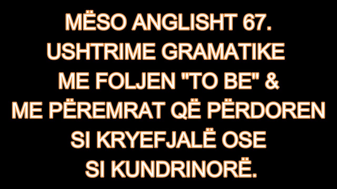 MËSO ANGLISHT 67. USHTRIME GRAMATIKORE ME 