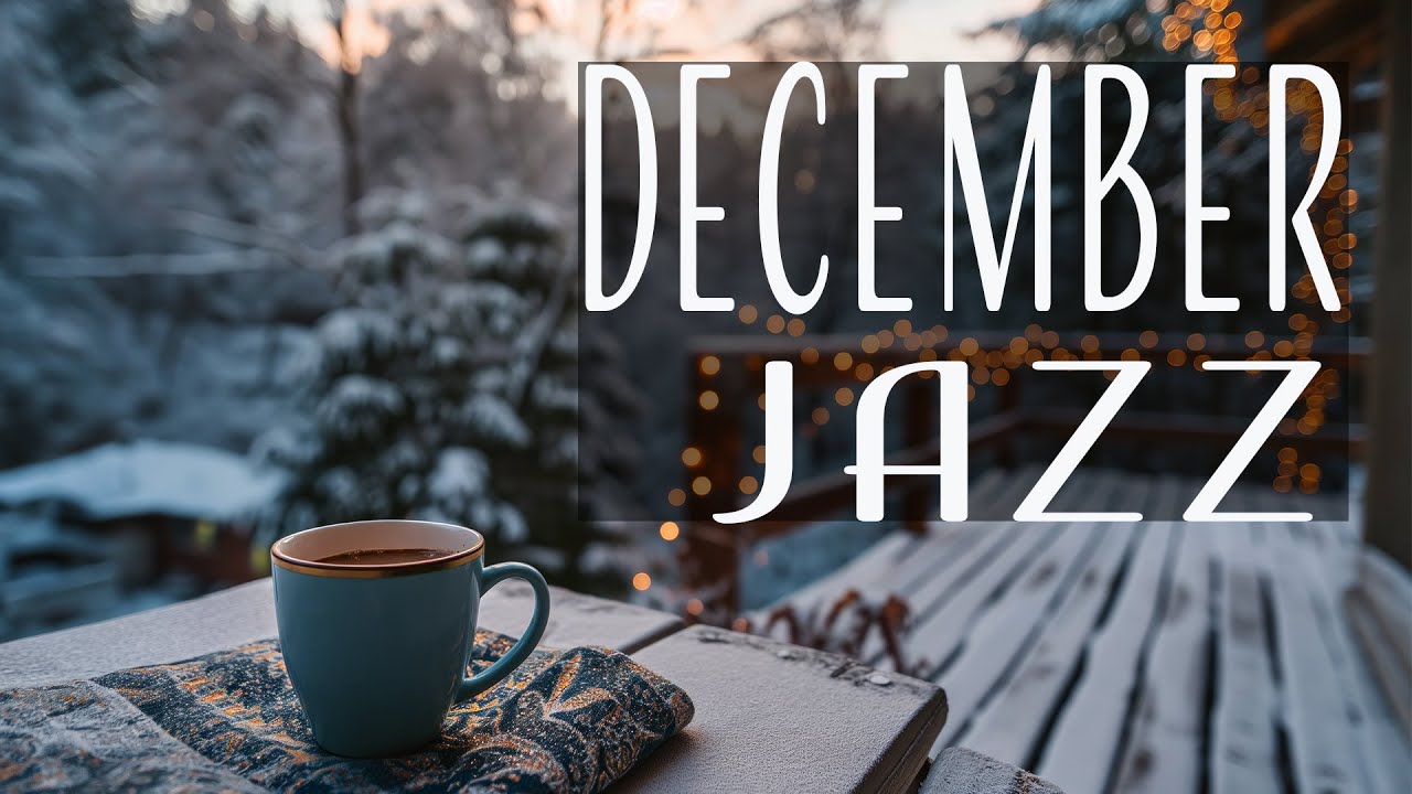 December Jazz ☕❄️ Soft Winter Morning Music for Peaceful Study & Work