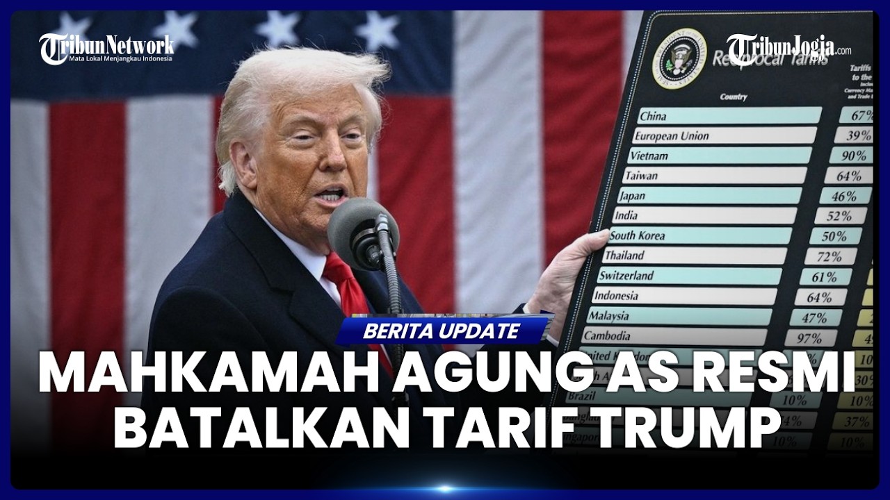 DIANGGAP LAMPAU BATAS & KACAUKAN PERDAGANGAN DUNIA, MAHKAMAH AGUNG AS BATALKAN TARIF TRUMP