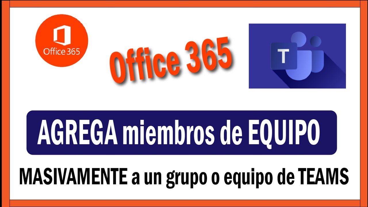AGREGA masivamente miembros de un equipo de TEAMS con Office 365