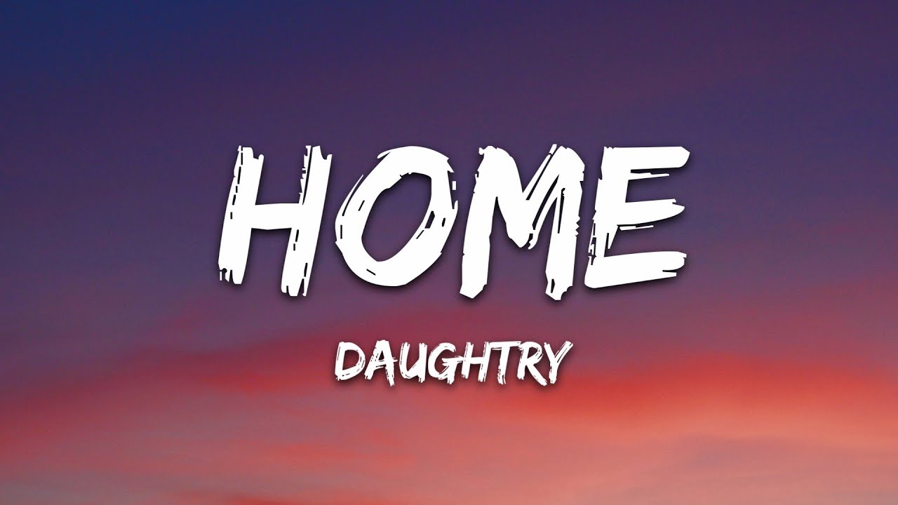 Daughtry - Home (Lyrics)