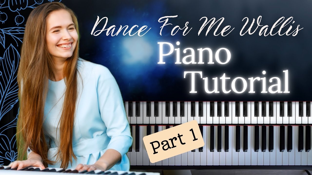Dance For Me Wallis (W.E.) - Complete Piano Tutorial | Part 1