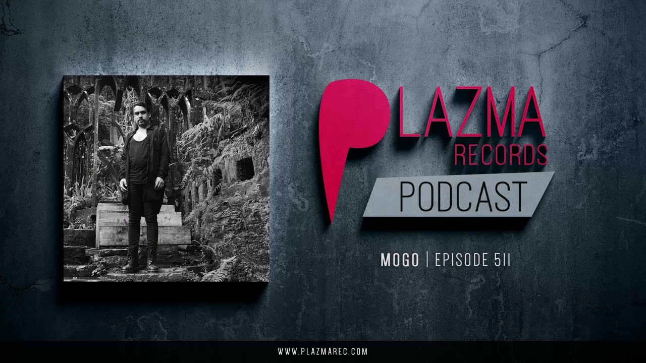 Mogo - Plazma Records Episode 511