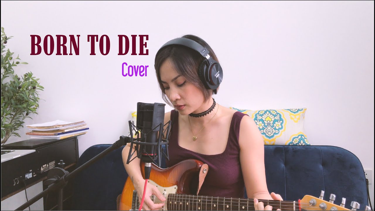 BORN TO DIE (Lana Del Rey) - Thảo Ng&ocirc;&rsquo;s cover