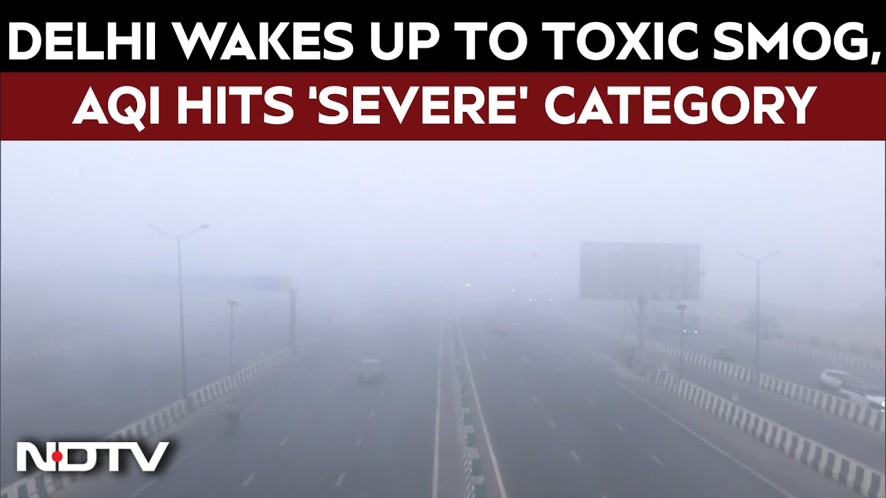 Delhi Pollution Today | Delhi Wakes Up To Toxic Smog, AQI Hits 'Severe' Category