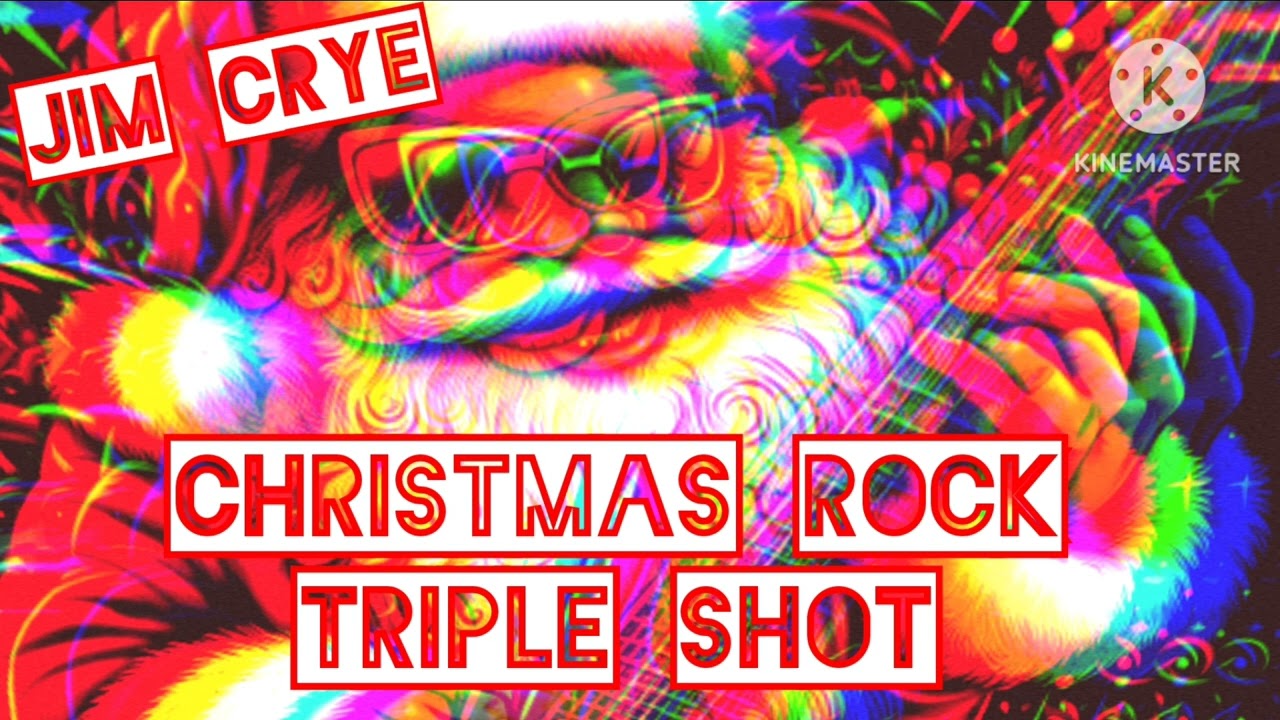 Christmas Rock Triple Shot - Jim Crye