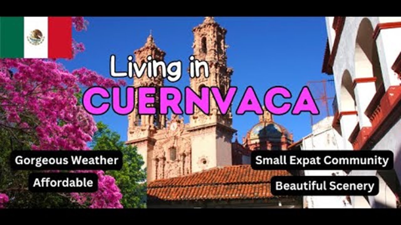 Is Living in Cuernavaca, Mexico Right For You? (rental examples included!)