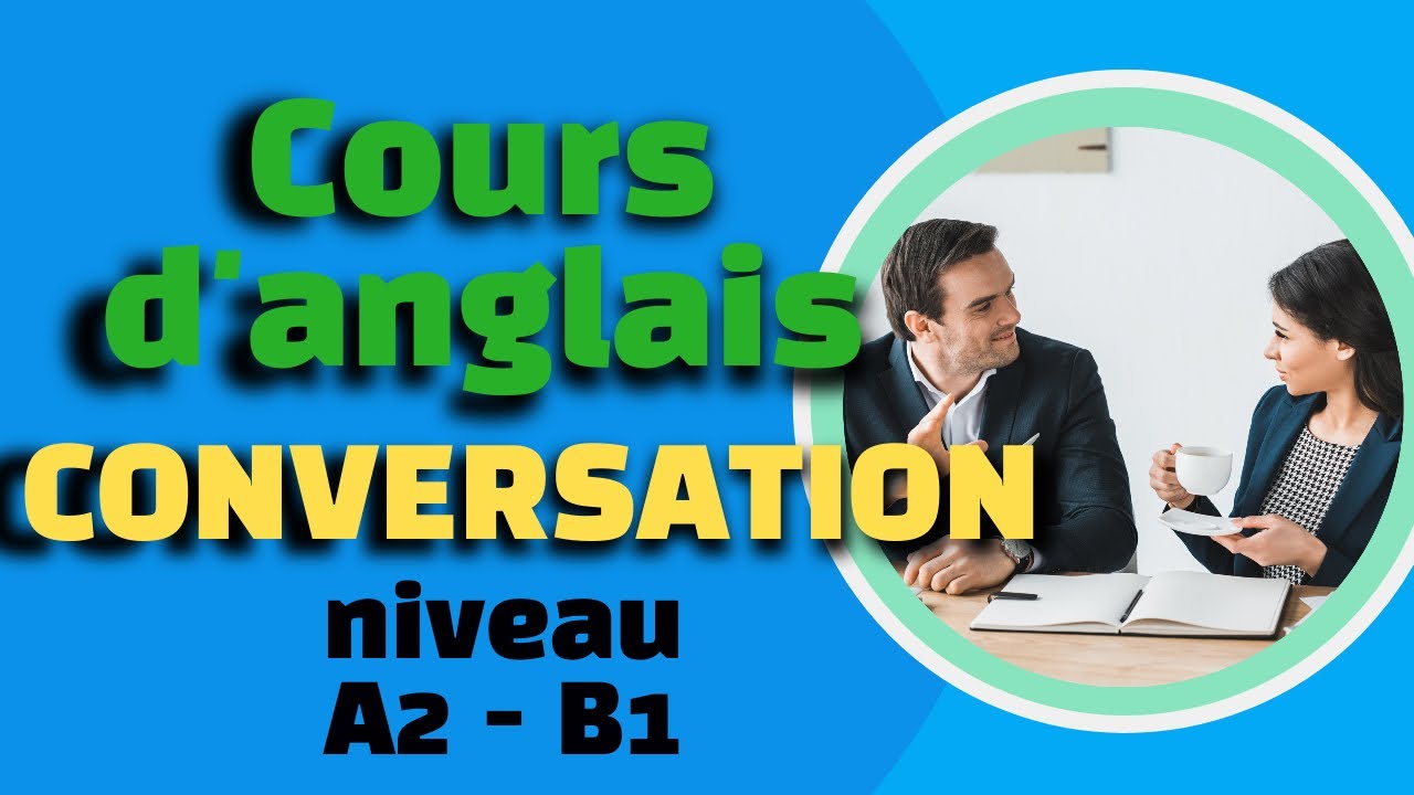 Cours d'anglais conversation - Intermédiaire